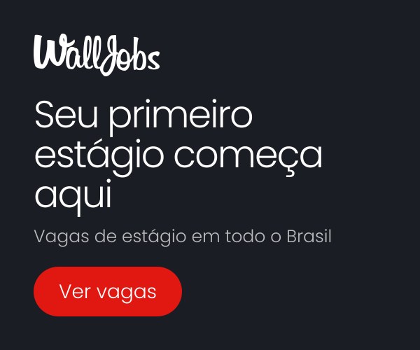 Seu primeiro estágio começa aqui